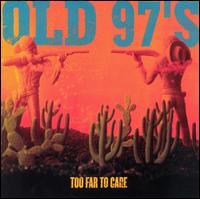 Too Far to Care von Old 97's