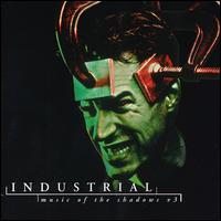 Industrial: Music of the Shadows, Vol. 3 von Various Artists
