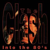 Into the 80's von The Clash