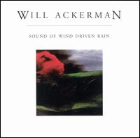 Sound of Wind Driven Rain von Will Ackerman