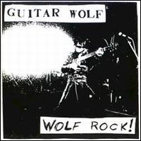 Wolf Rock! von Guitar Wolf