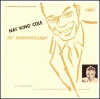 10th Anniversary [Bonus Tracks] von Nat King Cole