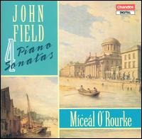 John Field: 4 Piano Sonatas von Miceal O'Rourke