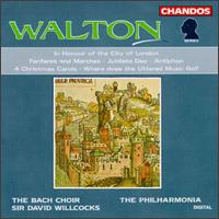 William Walton: In Honour of the City of London; Fanfares and Marches; Jubilate Deo; Antiphon; 4 Christmas Carols von David Willcocks