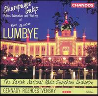 Champagne Galop: Polkas, Mazurkas and Waltzes of Hans Christian Lumbye von Danish Radio Symphony Orchestra