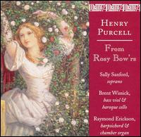 Henry Purcell: From Rosy Bow'rs von Various Artists