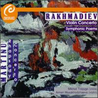 Erkegali Rakhmadiev: Violin Concerto; Symphonic Poems; Bohuslav Martinu: Rhapsody Concerto von Vassili Lobanov