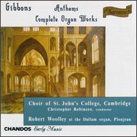Orlando Gibbons: Anthems & Organ Works von Christopher Robinson