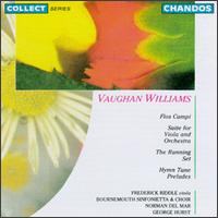 Ralph Vaughan Williams: Flos Campi; Suite for Viola and Orchestra; The Running Set; Hymn Tune Preludes von Various Artists