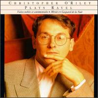 Ravel: Miroirs; Valses nobles et sentimentales No1-8 von Christopher O'Riley