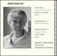 Irwin Bazelon: Symphony No. 7; Symphony No. 9 von Various Artists