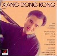 Liszt: Spanish Rhapsody; Sergey Rachmaninov: Sonata No. 2; Robert Mucznski: Second Piano Sonata von Xiang-Dong Kong