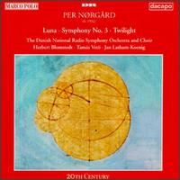 Per Nørgard: Luna; Symphony No. 3; Twilight von Various Artists