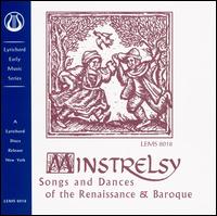 Minstrelsy: Songs and Dances of the Renaissance and Baroque von Minstrelsy!