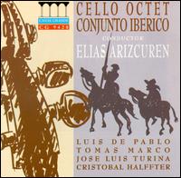 Cello Octet Conjunto Iberico plays Luis de Pablo, Tomas Marco, Jose Luis Turina & Cristobal Halffter von Elias Arizcuren
