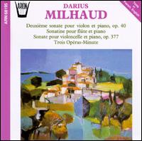 Darius Milhaud: Deuxième sonate pour violon et piano; Soantine pour flûte et piano; Sonate pour violoncelle et piano von Various Artists