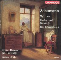 Schumann: Myrthen; Lieder und Gesänge; Die Löwenbraut von Various Artists