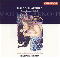 Malcolm Arnold: Symphonies 5 & 6 von Richard Hickox