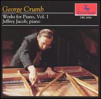 George Crumb: Works for Piano, Vol. 1 von Jeffrey Jacob