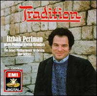 Tradition: Popular Jewish Melodies von Itzhak Perlman