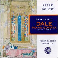 Benjamin Dale: Piano Sonata In D Minor/Night Fancies/Prunella von Peter Jacobs