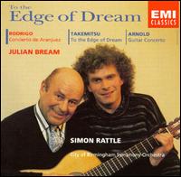Joaquin Rodrigo: Concierto de Aranjuez; Toru Takemitsu: The the Edge of Dream; Malcolm Arnold: Guitar Concerto von Simon Rattle