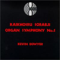 Kaikhosru Sorabji Organ Symphony No 01 von Kevin Bowyer