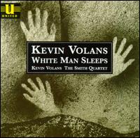 Kevin Volans: White Man Sleeps/Mibira/She Who Sleeps With A Small Blanket von Various Artists
