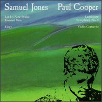 Samuel Jones: Let Us Now Praise Famous Men; Elegy; Paul Cooper: Symphony No. 4 "Landscape"; Violin Concerto von Various Artists