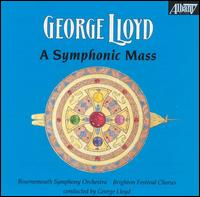 George Lloyd: A Symphonic Mass von Various Artists