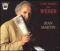 Les joyaux de votre discothèque: Carl Maria von Weber von Jean Martin