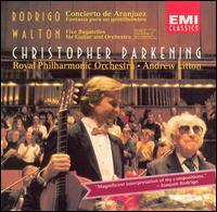 Rodrigo: Concierto de Aranjuez/Walton: Five Bagatelles for Guitar and Orchestra von Christopher Parkening