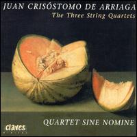 Juan Crisóstomo De Arriaga: The Three String Quartets von Various Artists