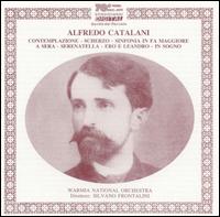 Alfredo Catalani: Contemplazione: Scherzo; Sinfonia in Fa maggiore; Etc. von Silvano Frontalini