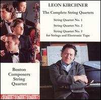 Leon Kirchner: The Complete String Quartets von Boston Composers String Quartet