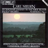 Carl Nielsen: An Imaginary Journey to the Faroe Islands; Flute Concerto; Symphony No. 1 von Myung-Whun Chung