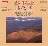 Bax: Symphony No. 2; Nympholept von London Philharmonic Orchestra