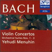 Bach: Violin Concertos; Orchestral Suites von Yehudi Menuhin