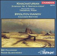 Khachaturian: Symphony No. 3; Ippolitov-Ivanov: Caucasian Sketches von Fedor Glushchenko