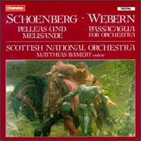 Arnold Schoenberg: Pelleas Und Melisande; Anton Webern: Passacaglia von Various Artists