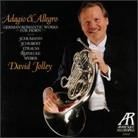 Adagio & Allegro: German Romantic Works for Horn von David Jolley