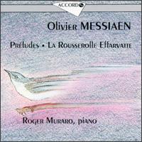Olivier Messiaen: Eight Préludes/La Rousserolle Effarvatte von Roger Muraro