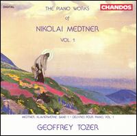 The Piano Works Of Nikolai Medtner, Volume 1 von Geoffrey Tozer