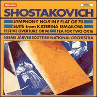 Shostakovich: Symphony No. 9; Festive Overture; Suite from Katerina Ismailova; Tea for Two von Neeme Järvi