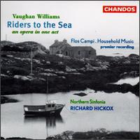 Ralph Vaughan Williams: Riders to the Sea; Flos Campi; Household Music von Richard Hickox