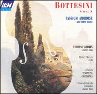 Bottesini, Vol. 3: Passioni Amorose and other works von Thomas Martin