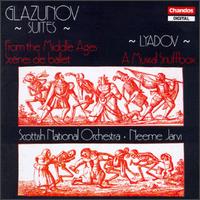 Alexander Glazunov: From the Middle Ages; Scènes de Ballet; Anatoly Lyadov: A Musical Snuffbox von Neeme Järvi