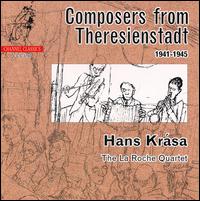 Composers from Theresienstadt, 1941-1945: Hans Krása von La Roche Quartet