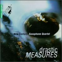Drastic Measures von New Century Saxophone Quartet
