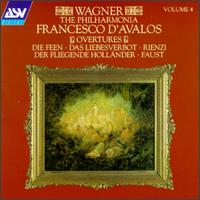 Wagner Overtures: Die Feen; Das Liebesverbot; Rienzi; Der Fliegende Hollander; Faust von Francesco D'Avalos